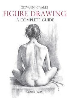 Figure Drawing: A Complete Guide