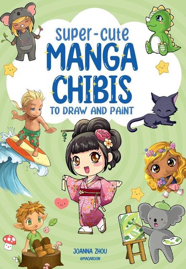 Super-Cute Manga Chibis to Draw and Paint