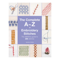 The Complete A-Z of Embrodiery Stitches Book